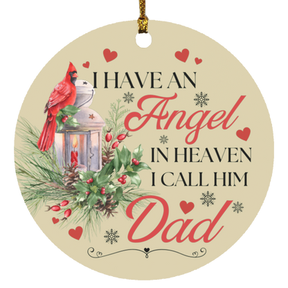 I have an Angel in Heaven I call him Dad | Circle Ornament