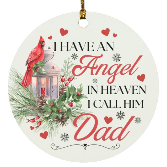 I have an Angel in Heaven I call him Dad | Circle Ornament