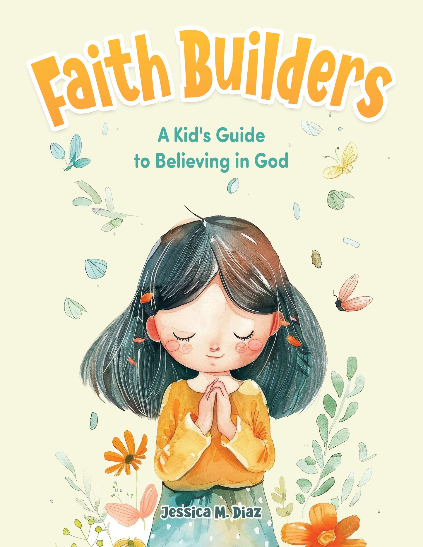 Faith Builders:  A Kid's Guide to Believing in God