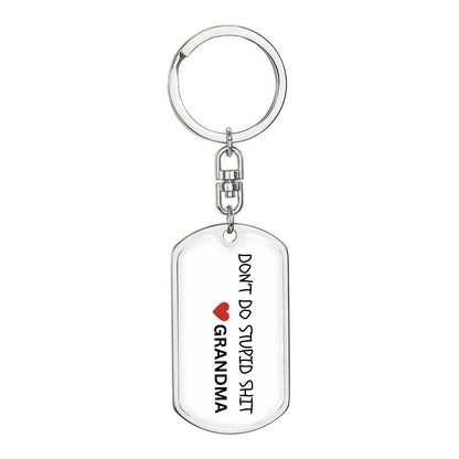 Don't Do Stupid Sh...Love Grandma | Dog Tag Key Chain