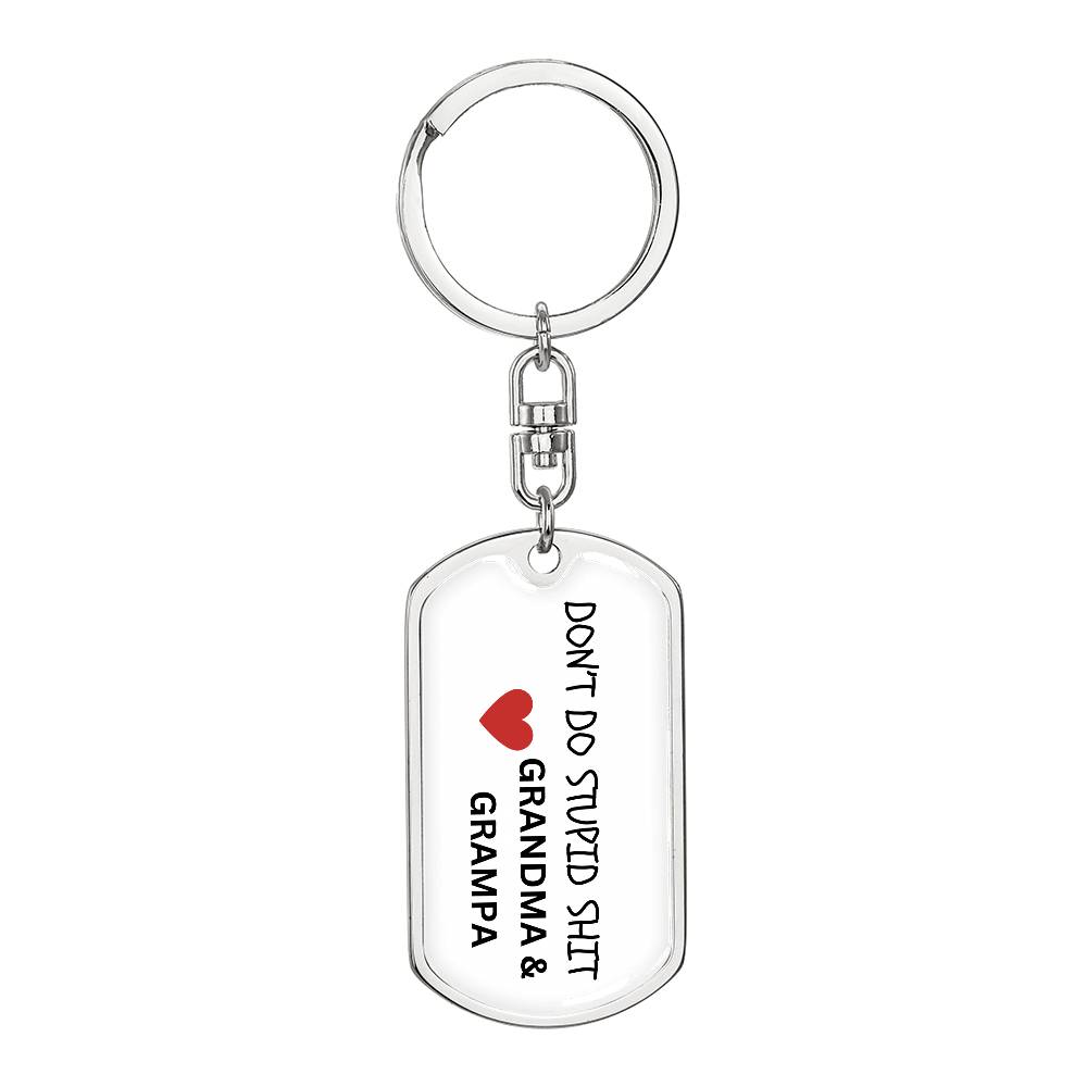 Don't Do Stupid Sh...Love Grandma & Grampa | Dog Tag Key Chain