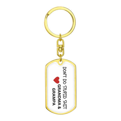 Don't Do Stupid Sh...Love Grandma & Grampa | Dog Tag Key Chain